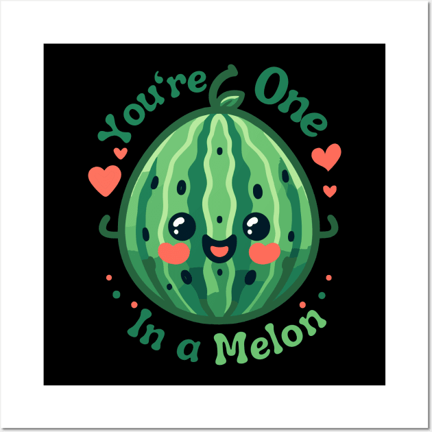 You Are One in a Melon | Inspirational Quote With Watermelon Puns Wall Art by Nora Liak